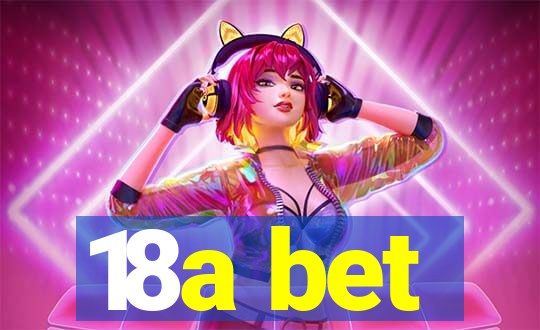 18a bet
